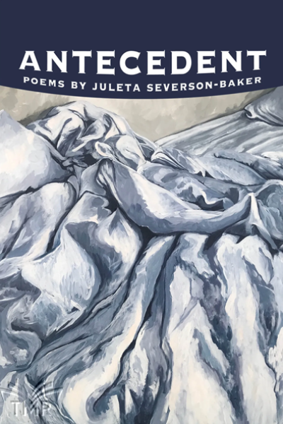 Antecedent by Juleta Severson-Baker