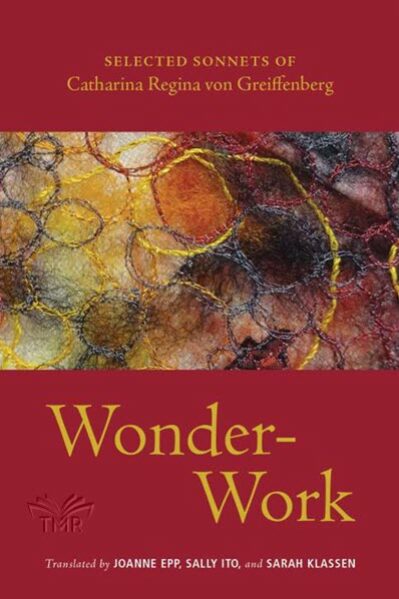 Wonder-Work: Selected Sonnets of Catharina Regina von Greiffenberg
